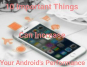 speed up android phone performance